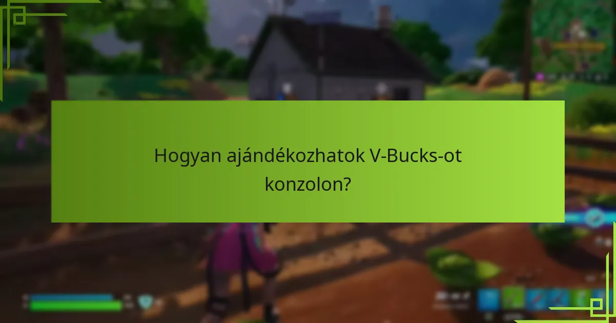 Mik a V-Bucks ajándékozásának jogosultsági kritériumai?
