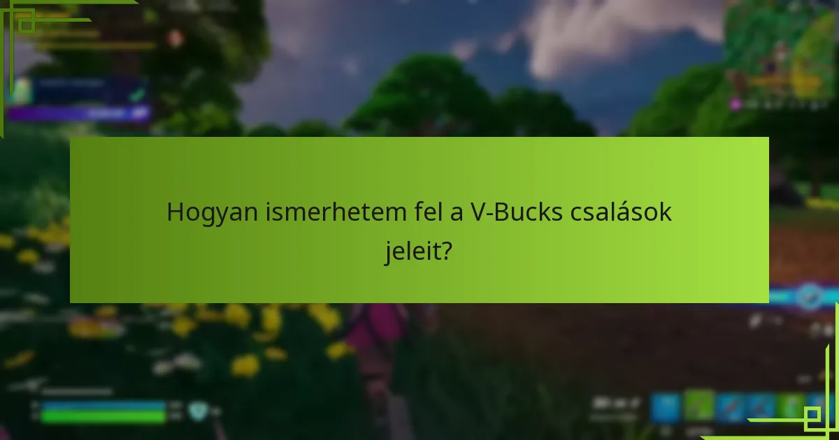 Hogyan ismerhetem fel a V-Bucks csalások jeleit?