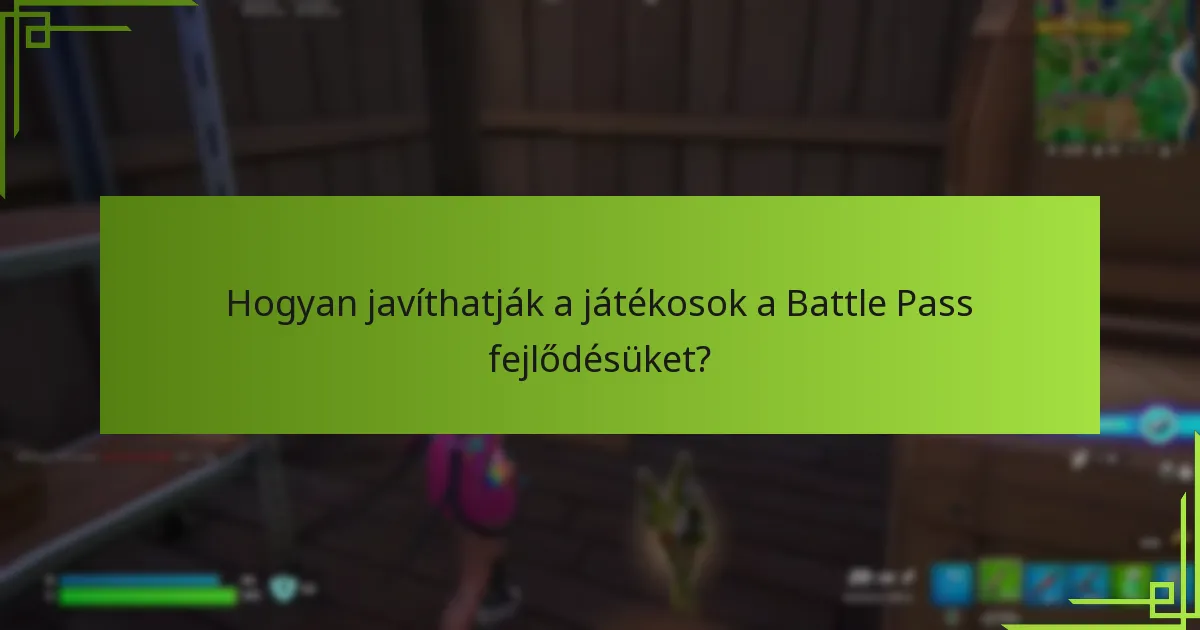 Hogyan javíthatják a játékosok a Battle Pass fejlődésüket?