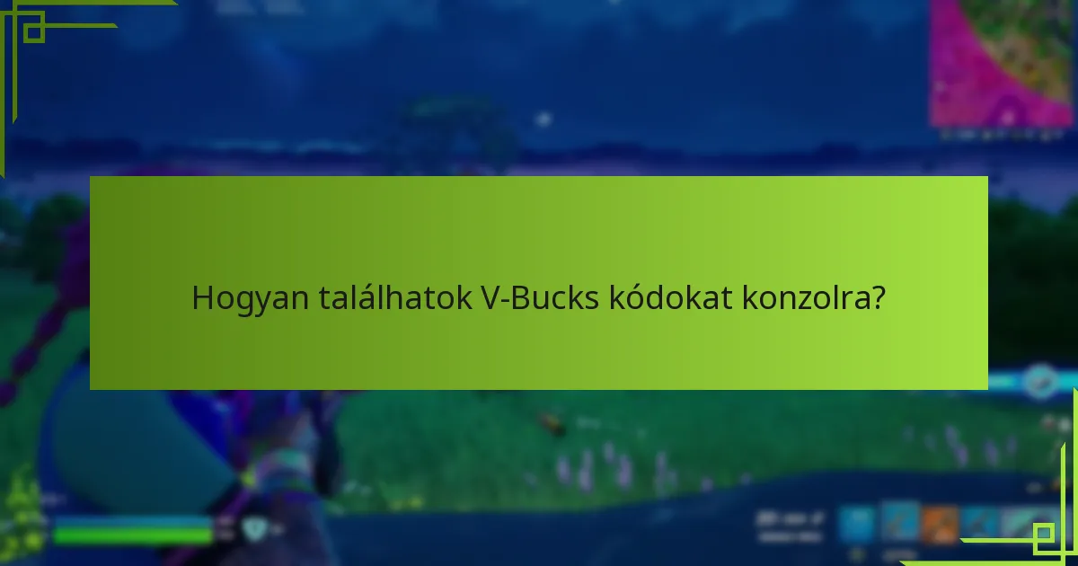 Mennyi a V-Bucks kódok érvényességi ideje?