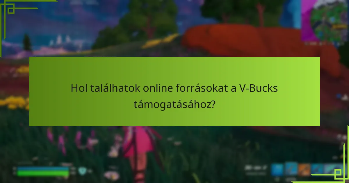 Mik a leggyakoribb V-Bucks problémák és hogyan oldhatom meg őket?