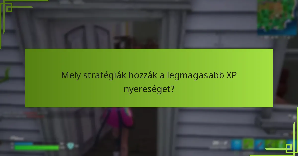 Milyen bónusz lehetőségek állnak rendelkezésre az XP növelésére?