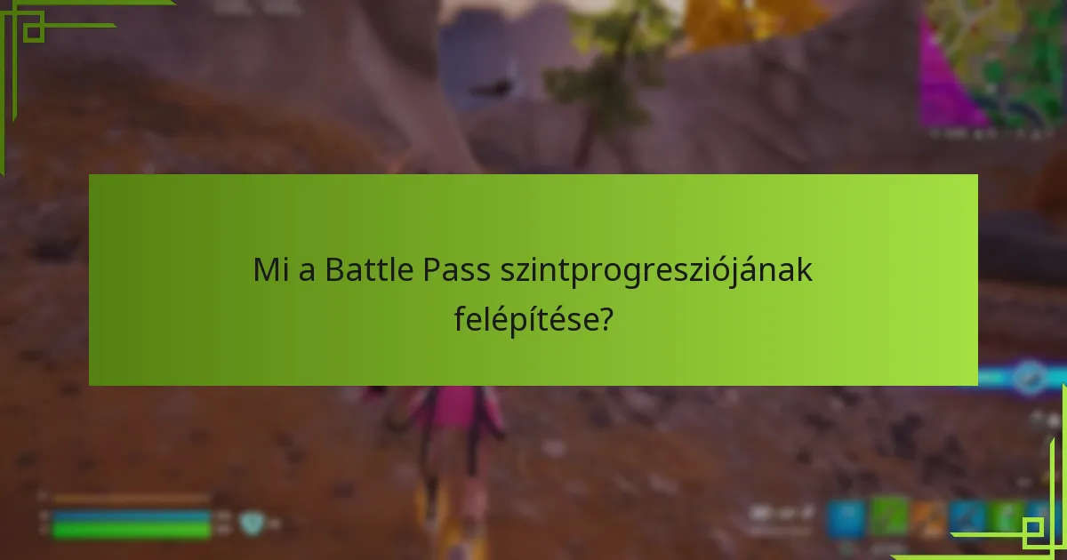 Mely stratégiák fokozzák a Battle Pass jutalmak megszerzését?