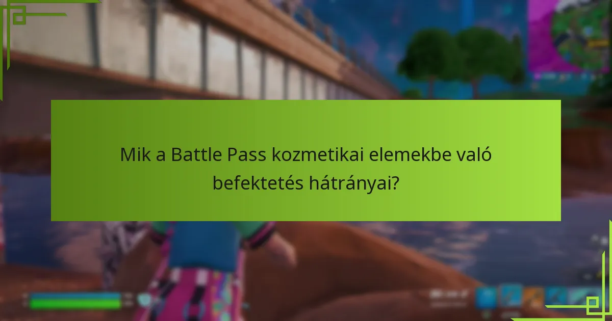 Hogyan hasonlítanak a Battle Pass kozmetikai elemek más játékon belüli tárgyakhoz?