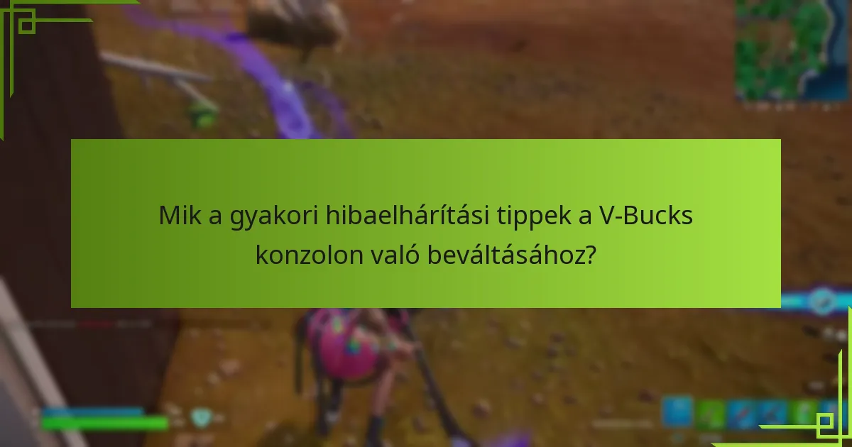 Mik az előrehaladott hibaelhárítási stratégiák a V-Bucks beváltásához?